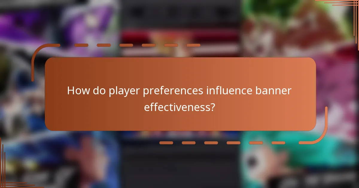 How do player preferences influence banner effectiveness?