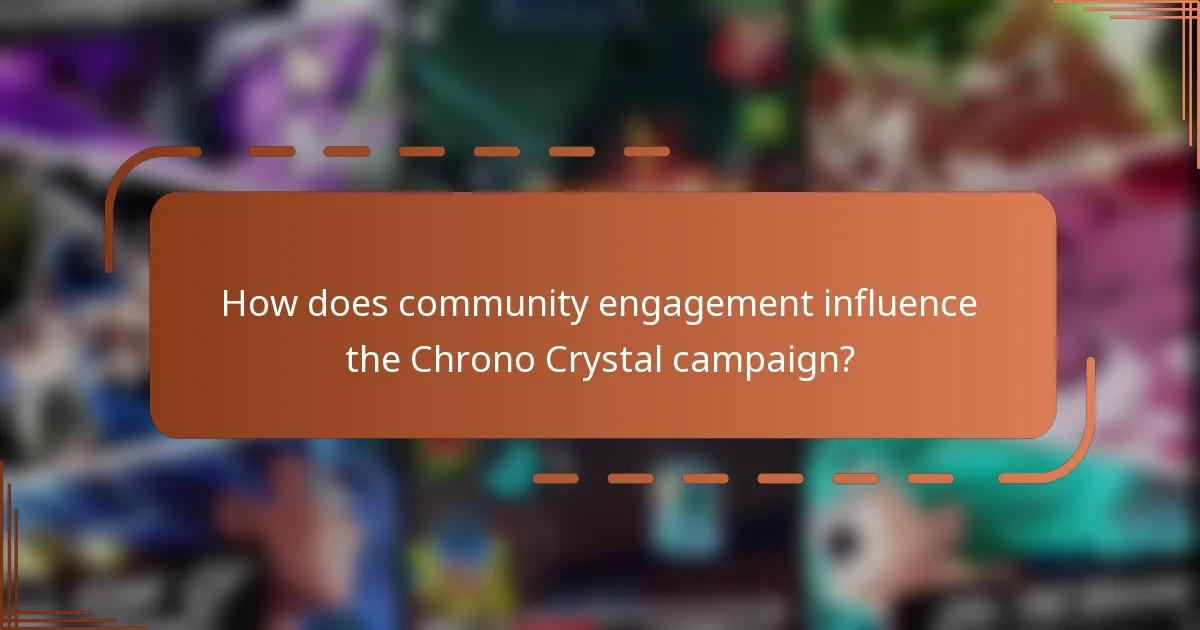 How does community engagement influence the Chrono Crystal campaign?
