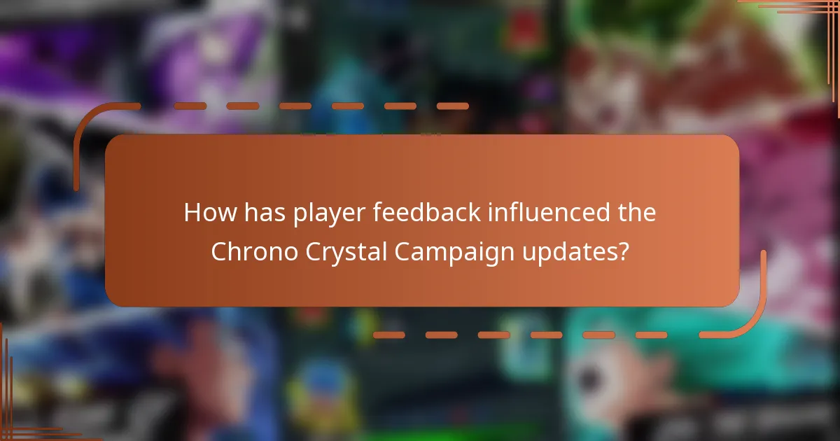 How has player feedback influenced the Chrono Crystal Campaign updates?