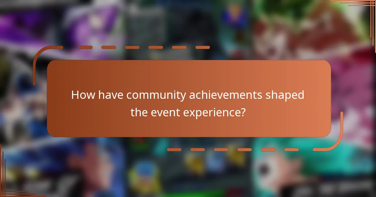 How have community achievements shaped the event experience?