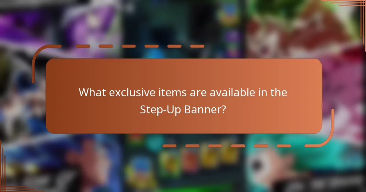 What exclusive items are available in the Step-Up Banner?
