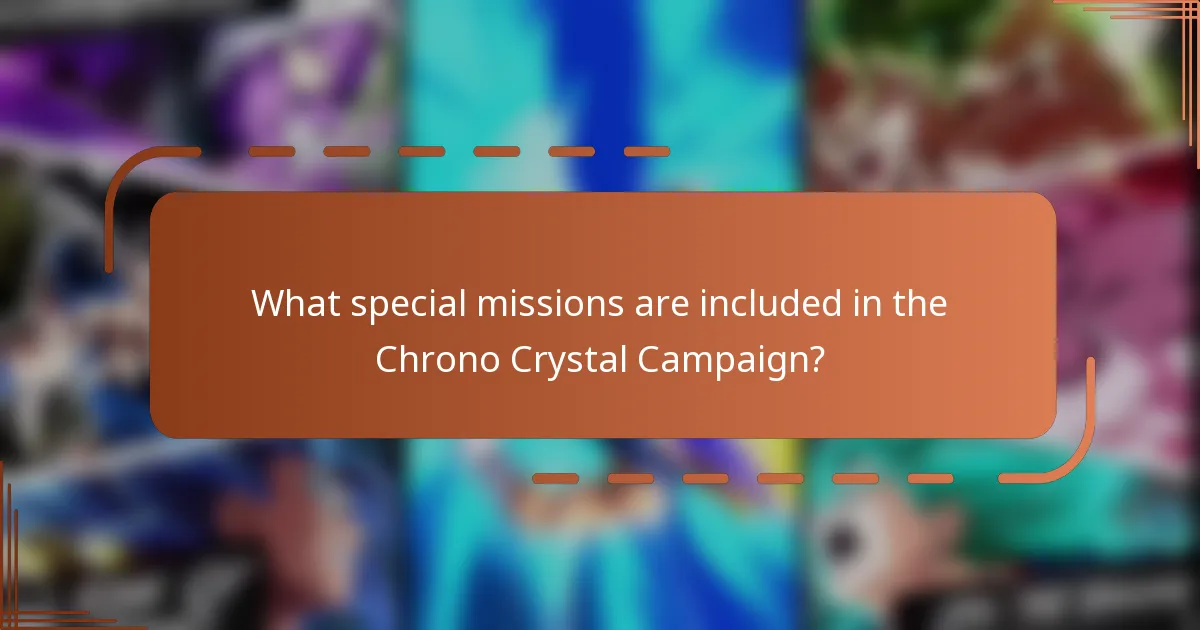 What special missions are included in the Chrono Crystal Campaign?