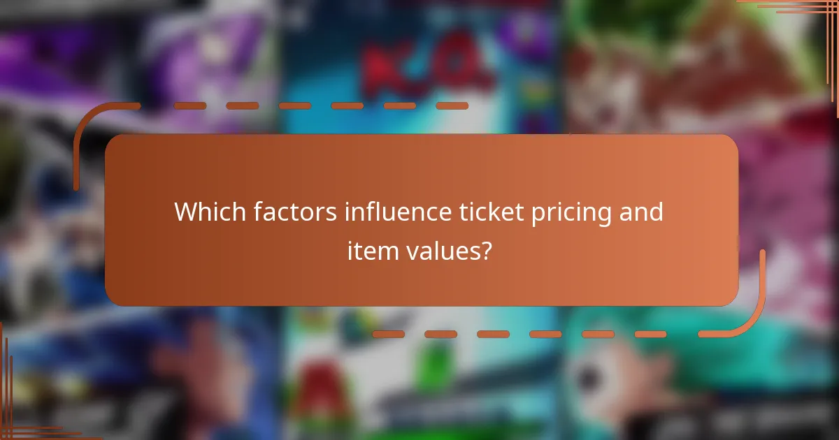 Which factors influence ticket pricing and item values?
